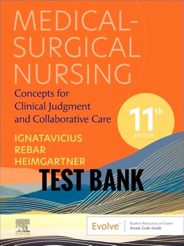 Medical-Surgical Nursing: Concepts for Clinical Judgment and Collaborative Care Test Bank 11th Ignatavicius-Guide Bank Pro
