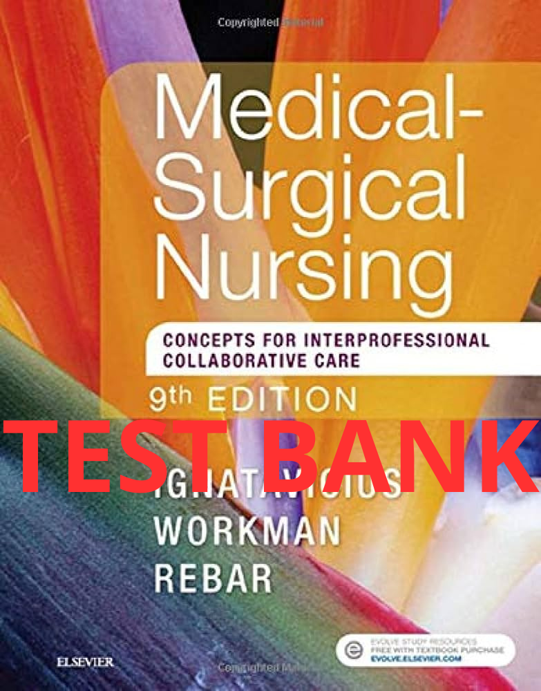Medical-Surgical Nursing: Concepts for Interprofessional Collaborative Care 9th edition Test Bank by Donna D. Ignatavicius