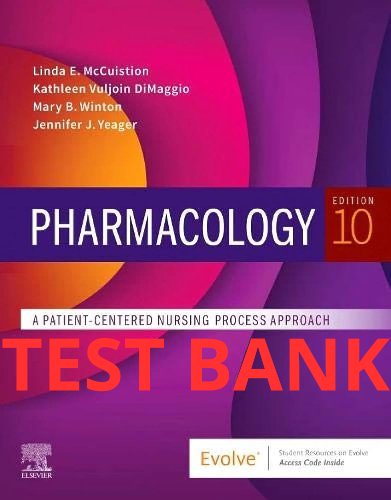 Pharmacology: A Patient-Centered Nursing Process Approach 10th edition Test Bank by McCuistion