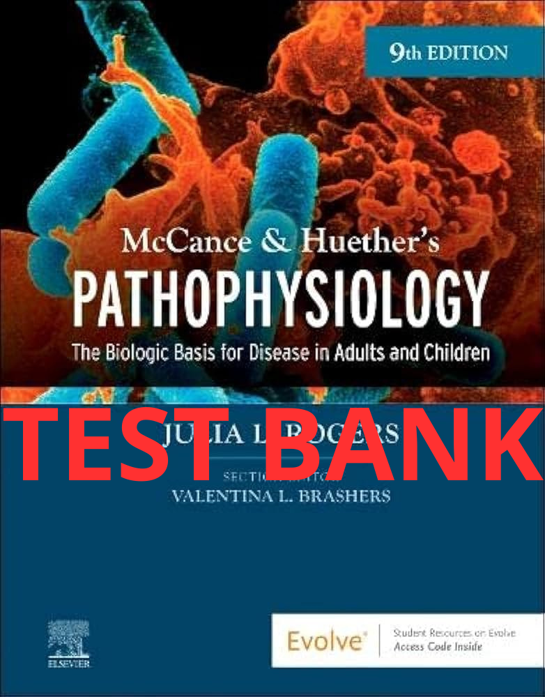 Pathophysiology 9th Edition Test Bank by McCance & Huether