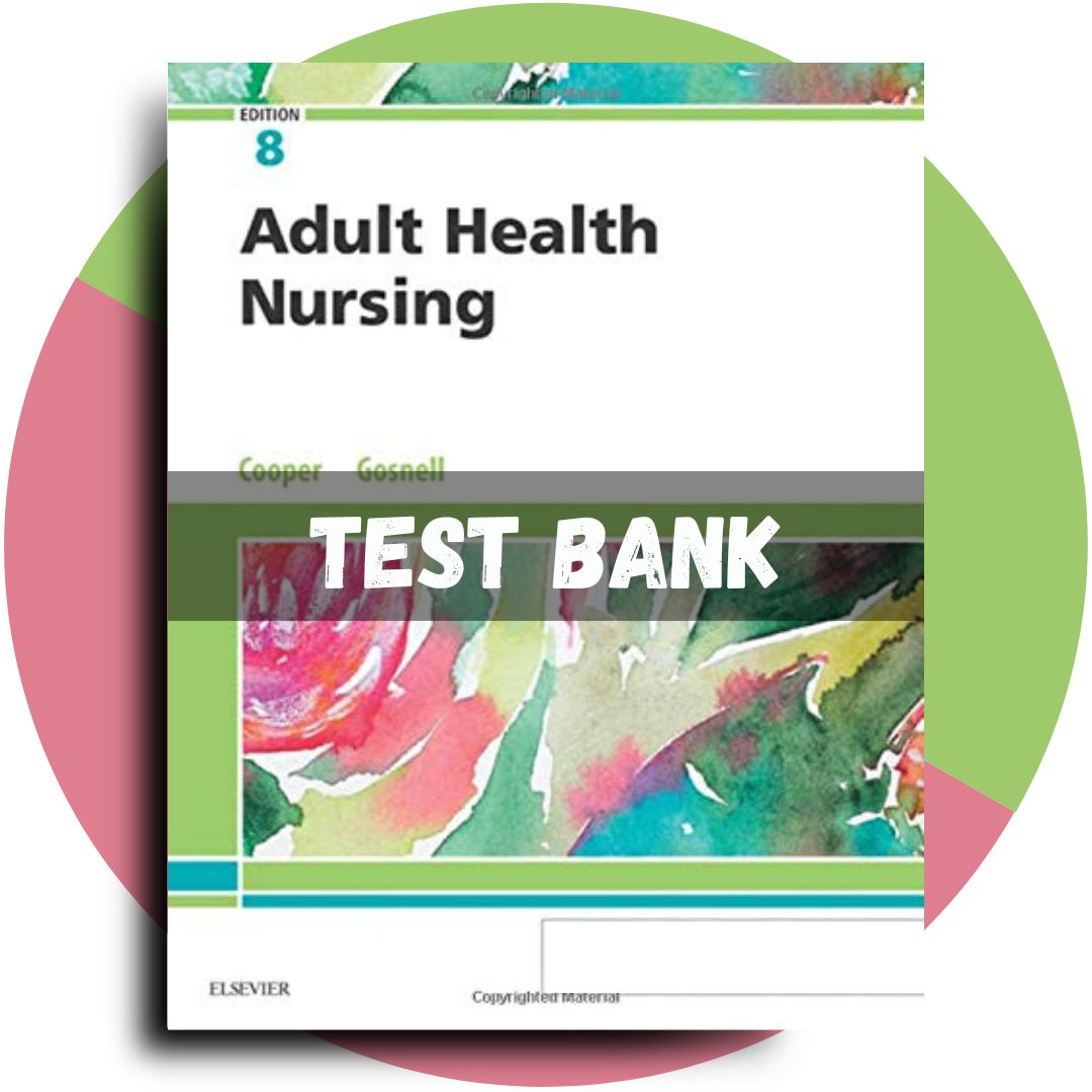 Test Bank For Adult Health Nursing, 8th edition (Cooper, 2019)-Guide Bank Pro