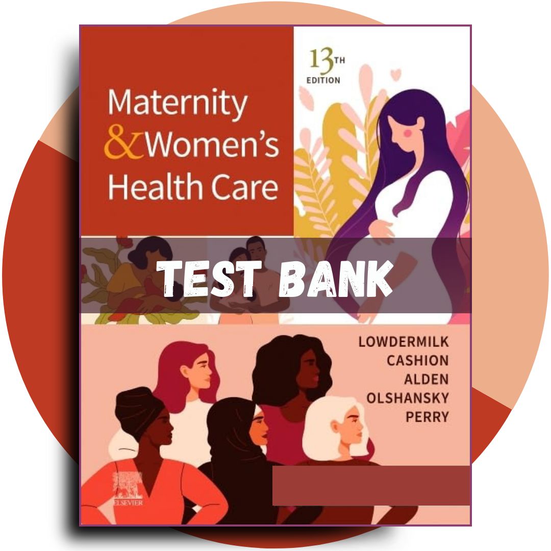 Test Bank For Maternity and Women’s Health Care, 13th Edition (Lowdermilk, 2024)-Guide Bank Pro