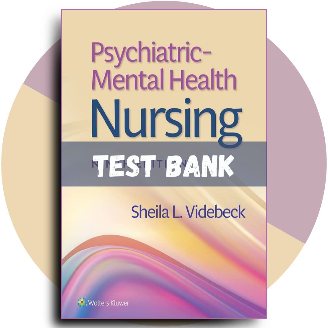 Test bank For Psychiatric Mental Health Nursing, 9th Edition (Videbeck, 2023)-Guide Bank Pro