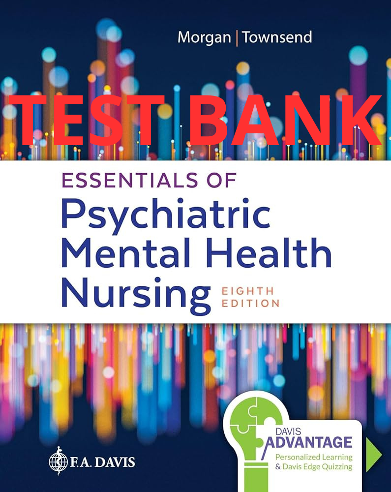 Essentials of Psychiatric Mental Health Nursing 8th Concepts of Care in Evidence Test Bank by Morgan Townsend
