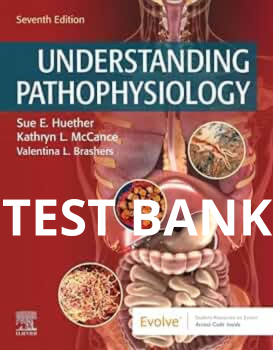 Understanding Pathophysiology 7th Edition Test Bank  by Huether and Kathryn McCance