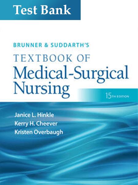Test Bank Brunner & Suddarth’s Textbook of Medical-Surgical Nursing 15th-Guide Bank Pro