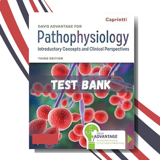 Test Bank For Davis Advantage for Pathophysiology: Introductory Concepts and Clinical Perspectives 3rd Edition, (By Theresa Capriotti)-Guide Bank Pro