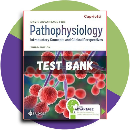 Test Bank For Davis Advantage for Pathophysiology: Introductory Concepts and Clinical Perspectives 3rd Edition, (Theresa Capriotti, 2024)-Guide Bank Pro