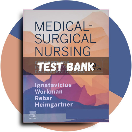 Test Bank For Medical-Surgical Nursing Concepts for Inter professional Collaborative Care, 10th Edition (Donna Ignatavicius, 2020)-Guide Bank Pro