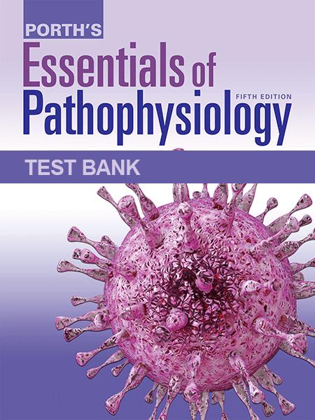 Test Bank for Porth’s Essentials of Pathophysiology 5e by Norris-Guide Bank Pro