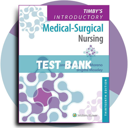 Test bank For Timby’s Introductory Medical-Surgical Nursing 13th Edition (Moreno, 2022)-Guide Bank Pro