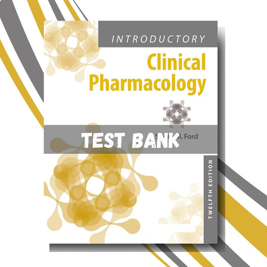 Test bank for Introductory Clinical Pharmacology 12th Edition (By Ford)-Guide Bank Pro